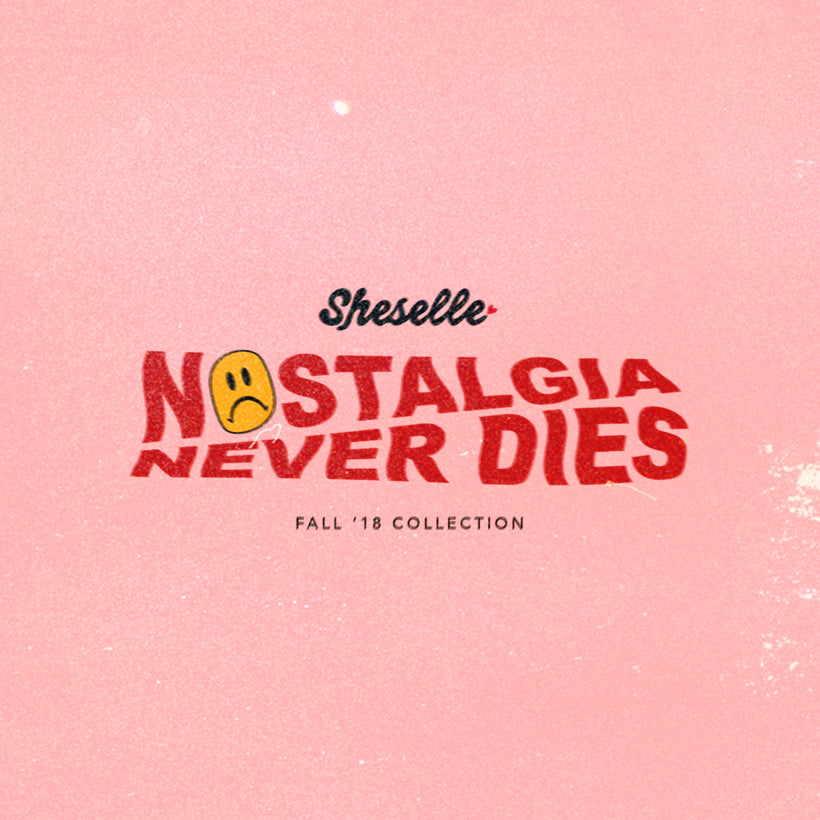 FALL &#39;18 | NOSTALGIA NEVER DIES